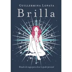 ANTARTICA LIBROS - Brilla Rituales De Magia Para Elevar Tu Poder Personal