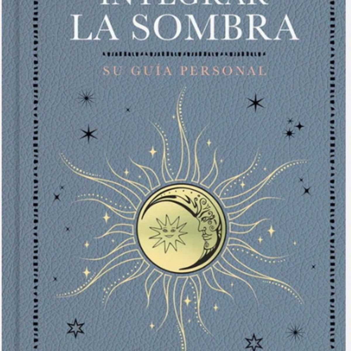 ANTARTICA LIBROS - Integrar La Sombra Su Guia Personal