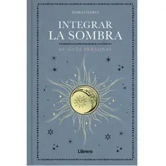 ANTARTICA LIBROS - Integrar La Sombra Su Guia Personal