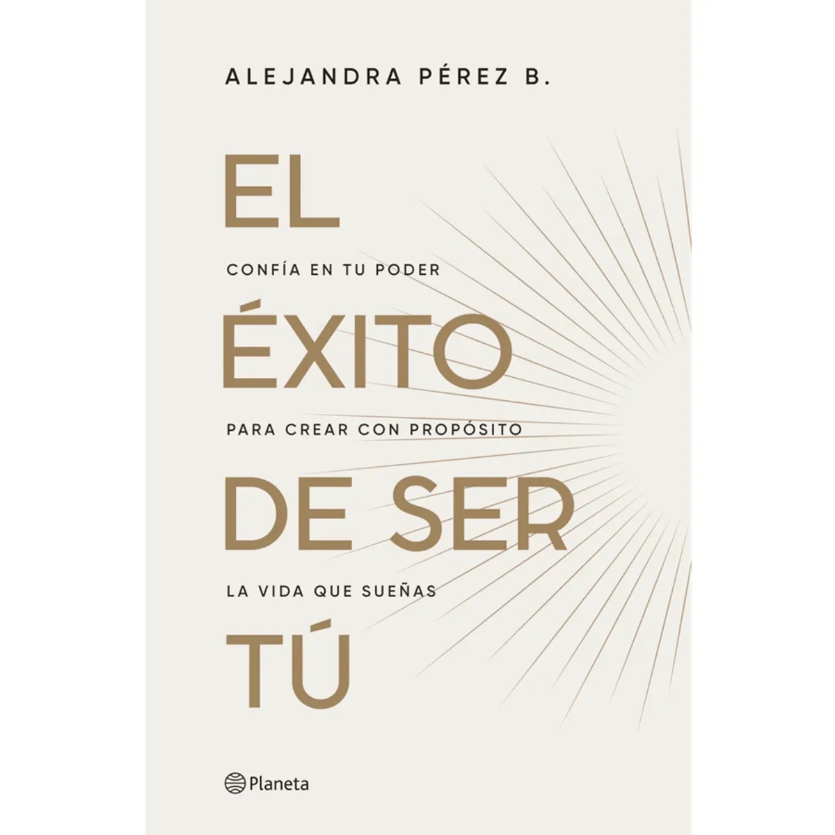 PLANETA - El éxito de ser tú de Editorial Planeta