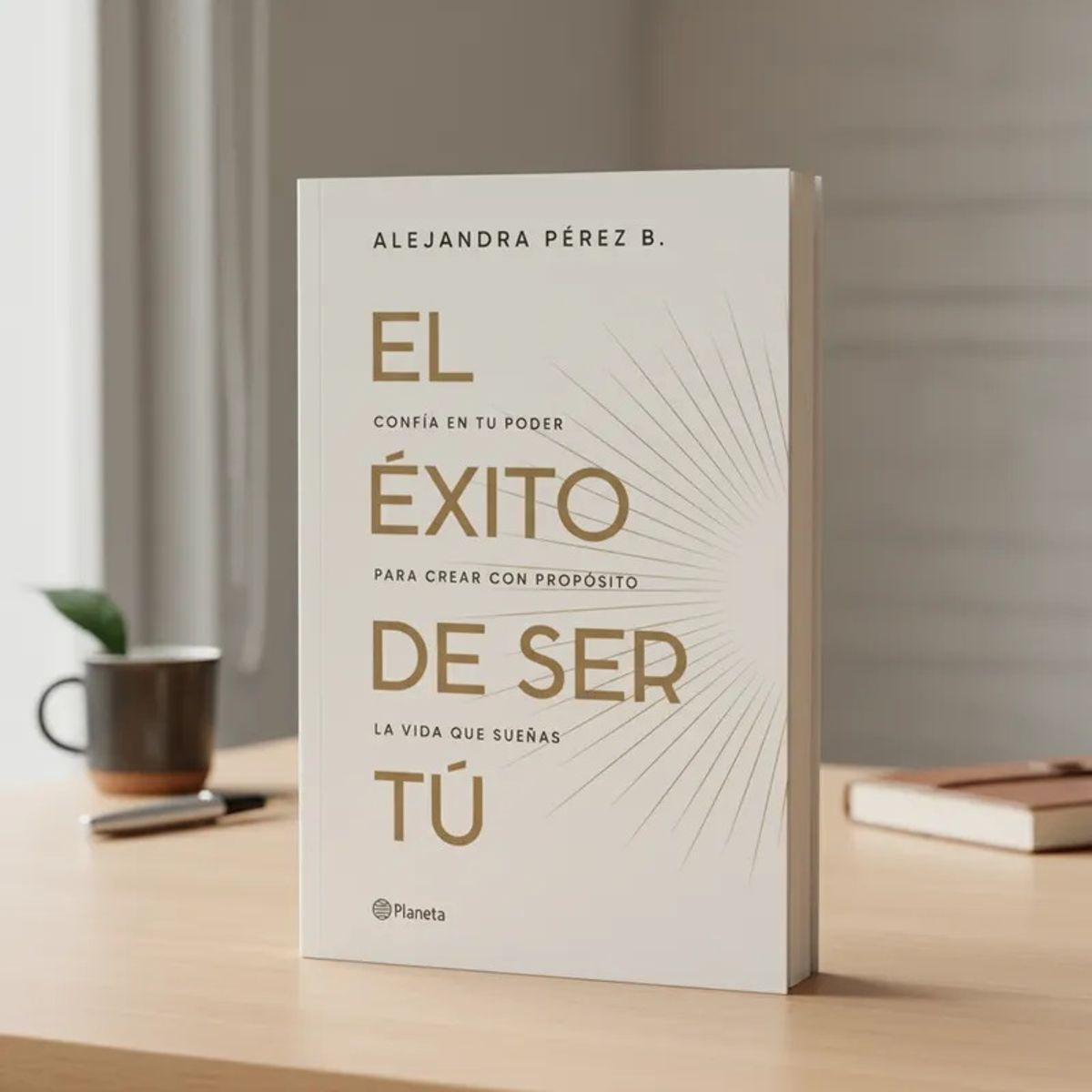 PLANETA - El éxito de ser tú de Editorial Planeta