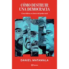 PLANETA - Cómo destruir una democracia
