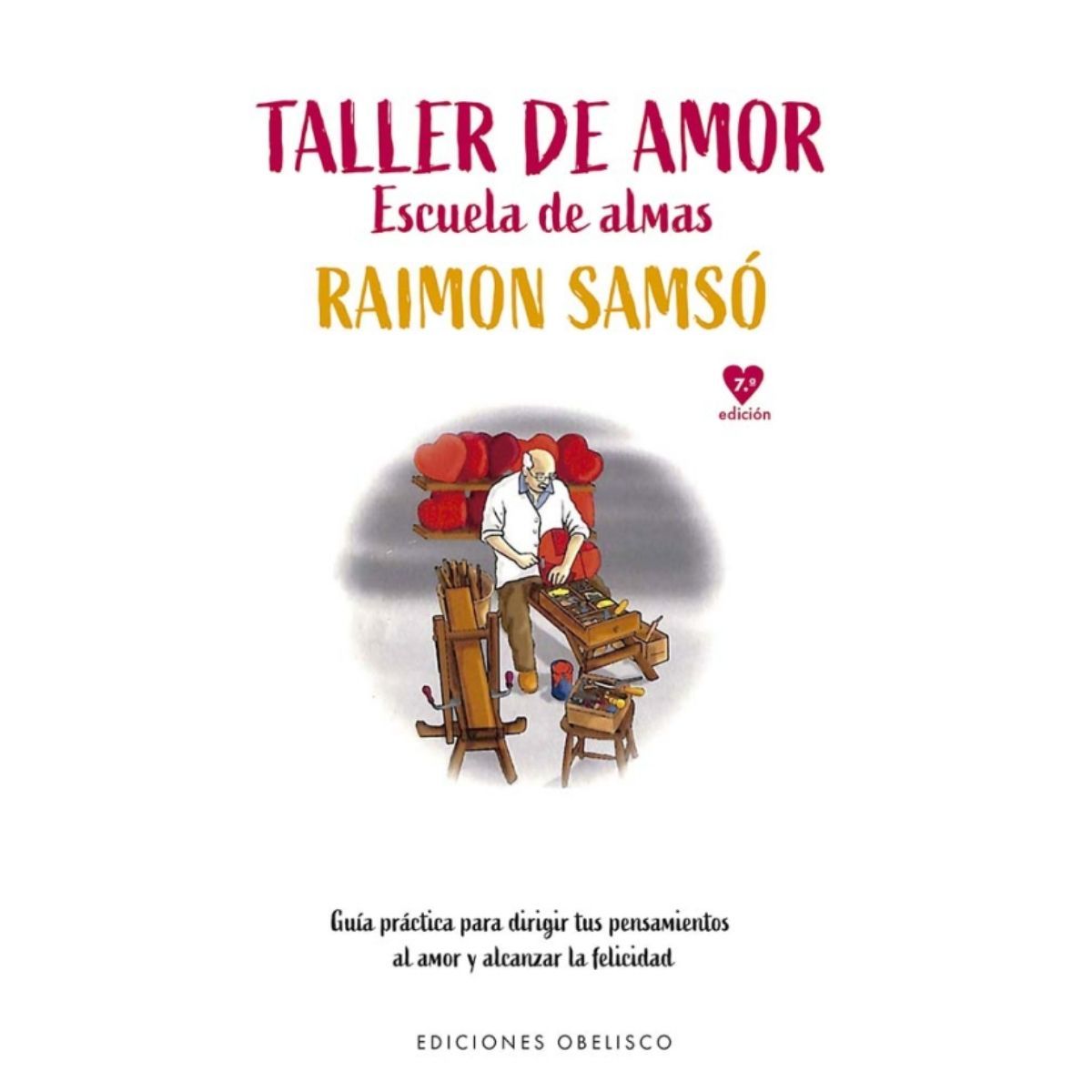 EDICIONES OBELISCO - Taller de amor. Escuela de almas