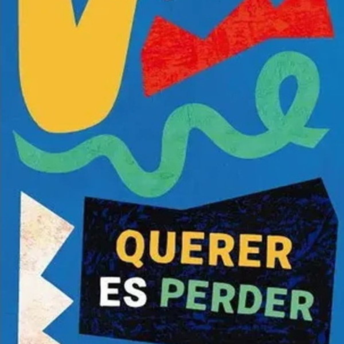 ANTARTICA LIBROS - Querer Es Perder