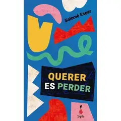 ANTARTICA LIBROS - Querer Es Perder
