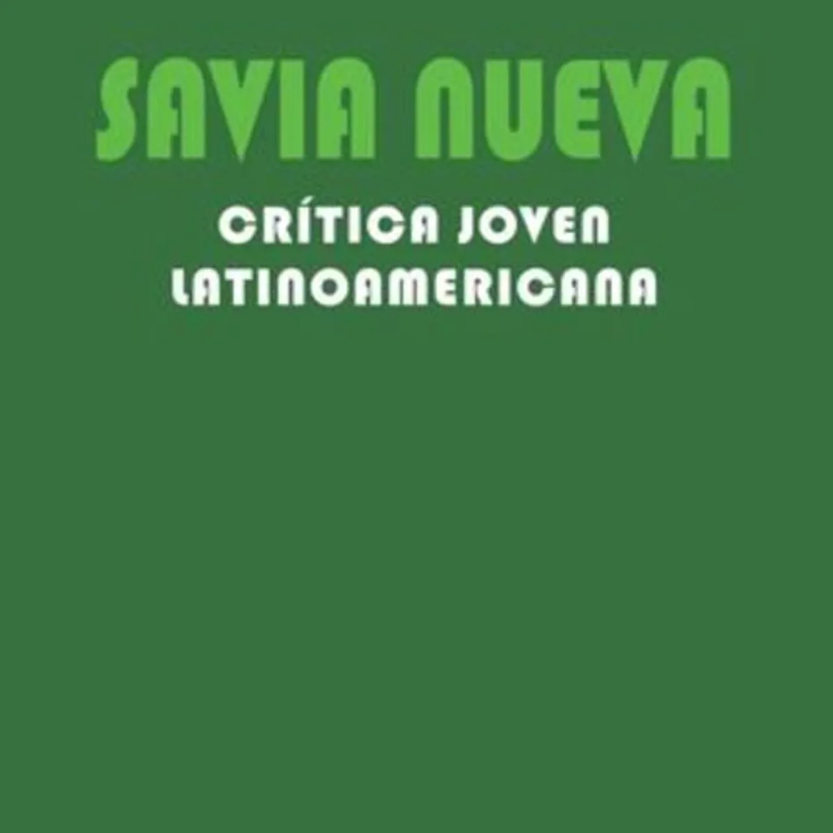 ANTARTICA LIBROS - Savia NuevaCritica Joven Latinoamericana