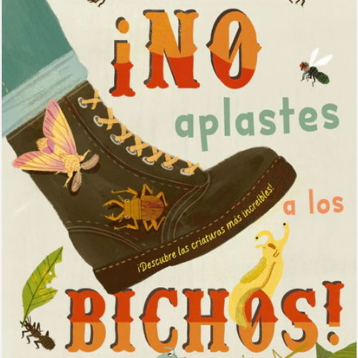 ANTARTICA LIBROS - ¡No Aplastes A Los Bichos