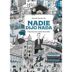 ANTARTICA LIBROS - Nadie Dijo Nada Vida Del Poeta Carlos Pezoa Veliz