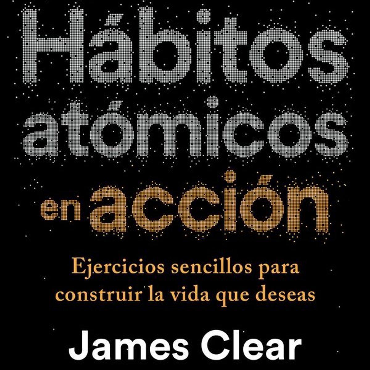 ANTARTICA LIBROS - Habitos Atomicos En Accion