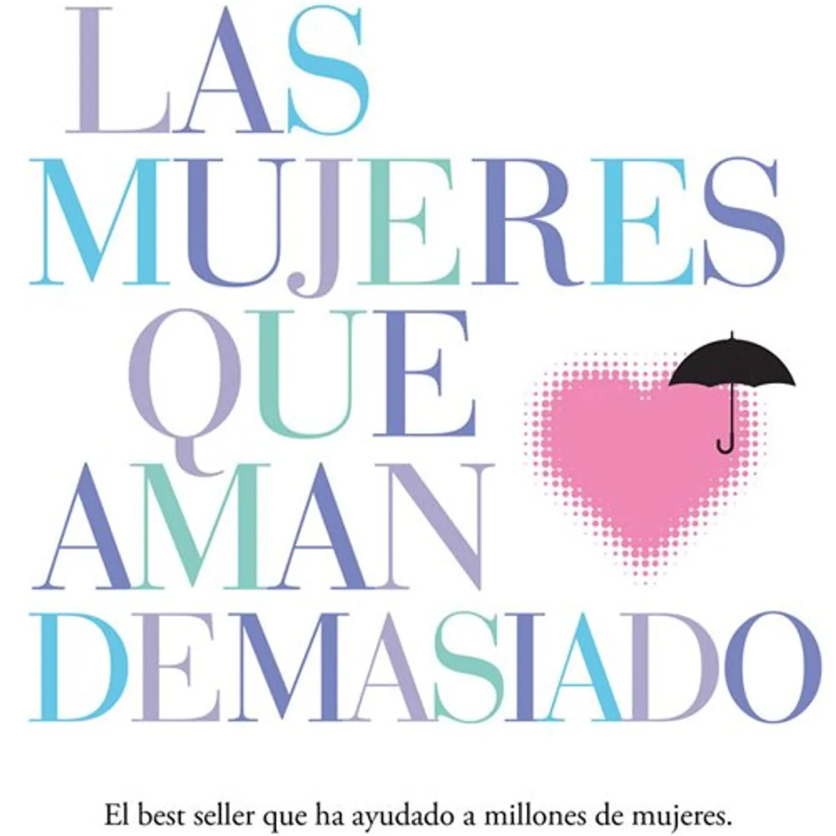 ANTARTICA LIBROS - LAS MUJERES QUE AMAN DEMASIADO