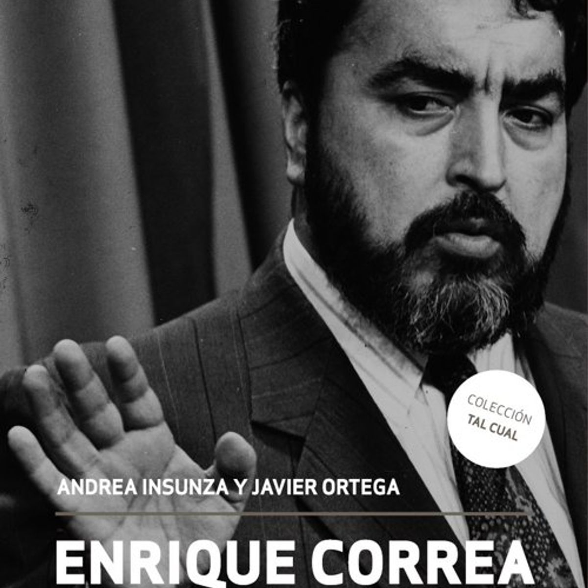 ANTARTICA LIBROS - Enrique Correa Una Biografia Sobre El Poder