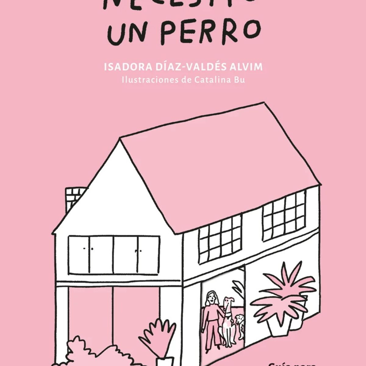 ANTARTICA LIBROS - Solo Necesito Un Perro