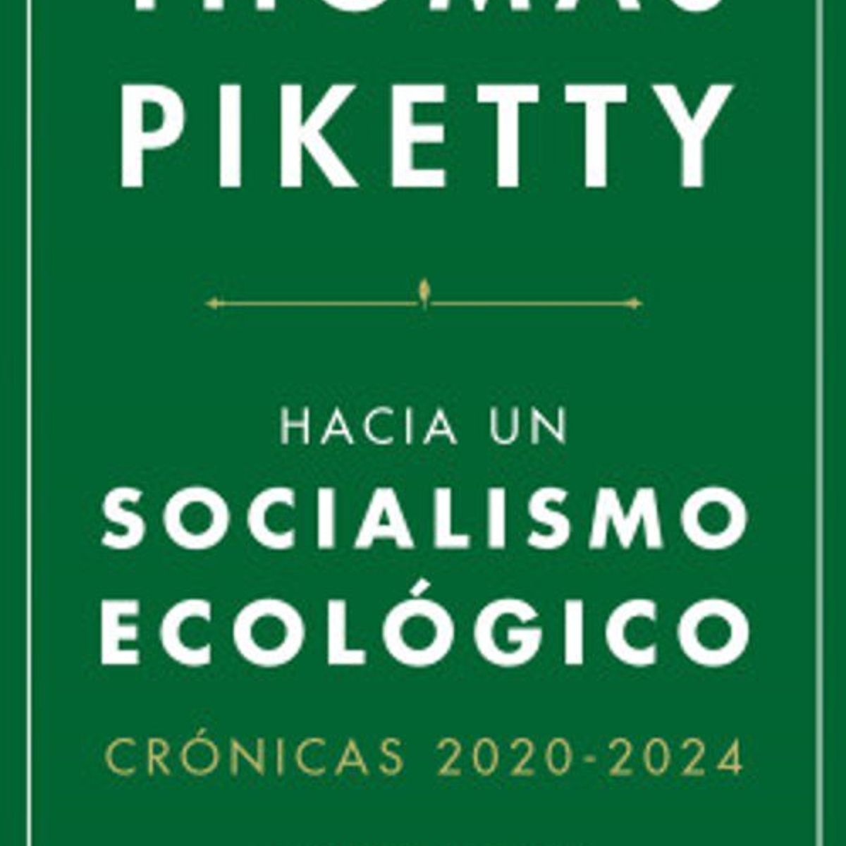 ANTARTICA LIBROS - Hacia Un Socialismo Ecologico Cronicas 2020-2024