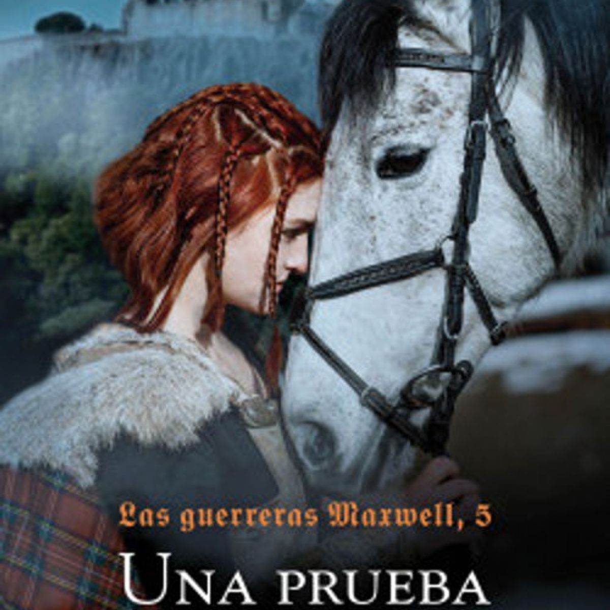 ANTARTICA LIBROS - Una Prueba De Amor Las Guerreras Maxwell 5