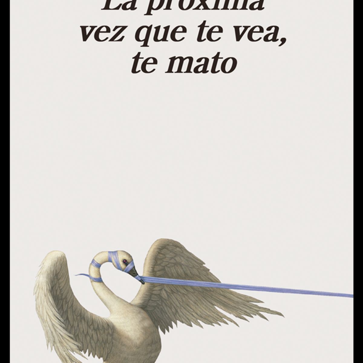 ANAGRAMA - La próxima vez que te vea, te mato