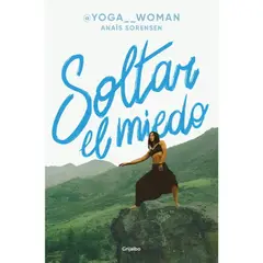 ANTARTICA LIBROS - Yogawoman Soltar El Miedo