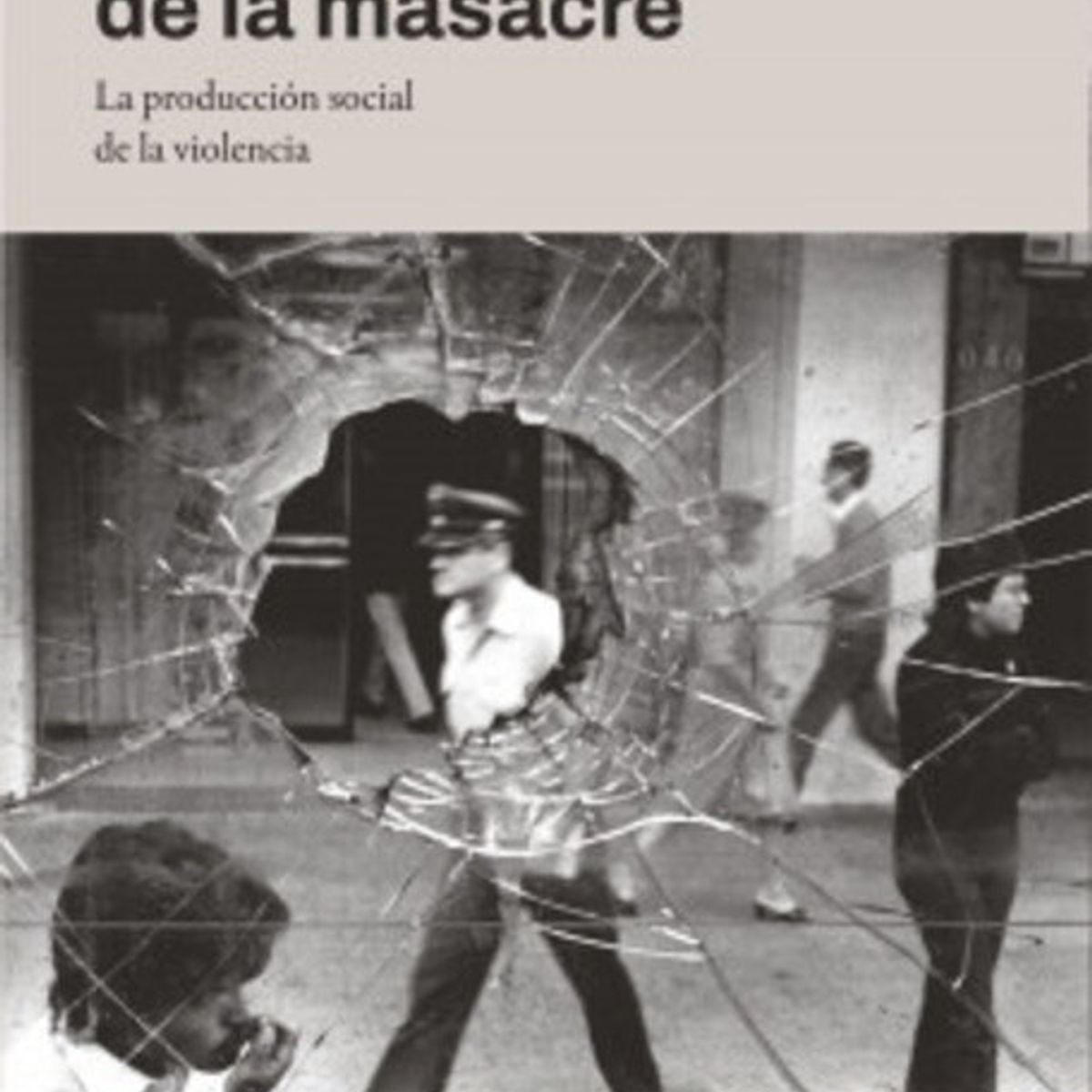 ANTARTICA LIBROS - SOCIOLOGIA DE LA MASACRE