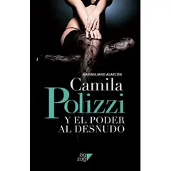 ANTARTICA LIBROS - CAMILA POLIZZI Y EL PODER AL DESNUDO