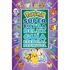 ANTARTICA LIBROS - Pokemon Super Extra Delux Guia Esencial Definitiva