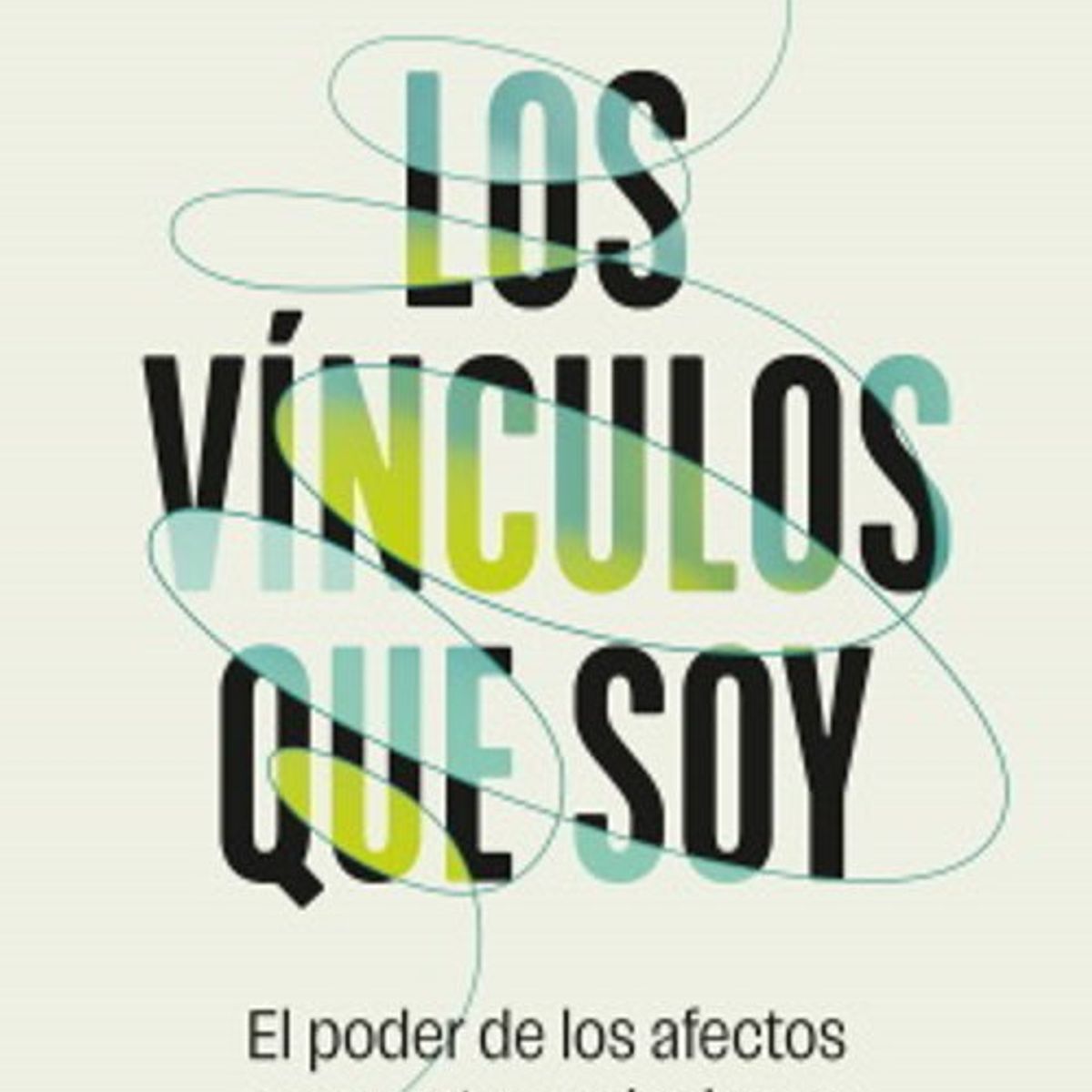 ANTARTICA LIBROS - Los Vínculos Que Soy