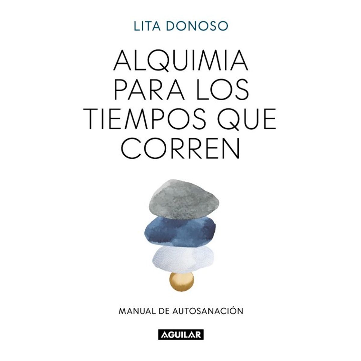 ANTARTICA LIBROS - ALQUIMIA PARA LOS TIEMPOS QUE CORREN