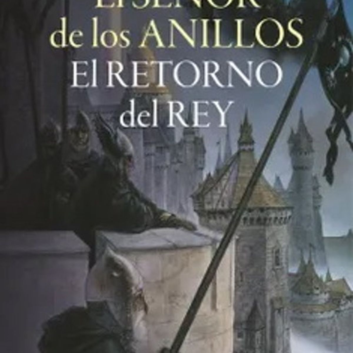 ANTARTICA LIBROS - El Retorno Del Rey El Señor De Los Anillos 3