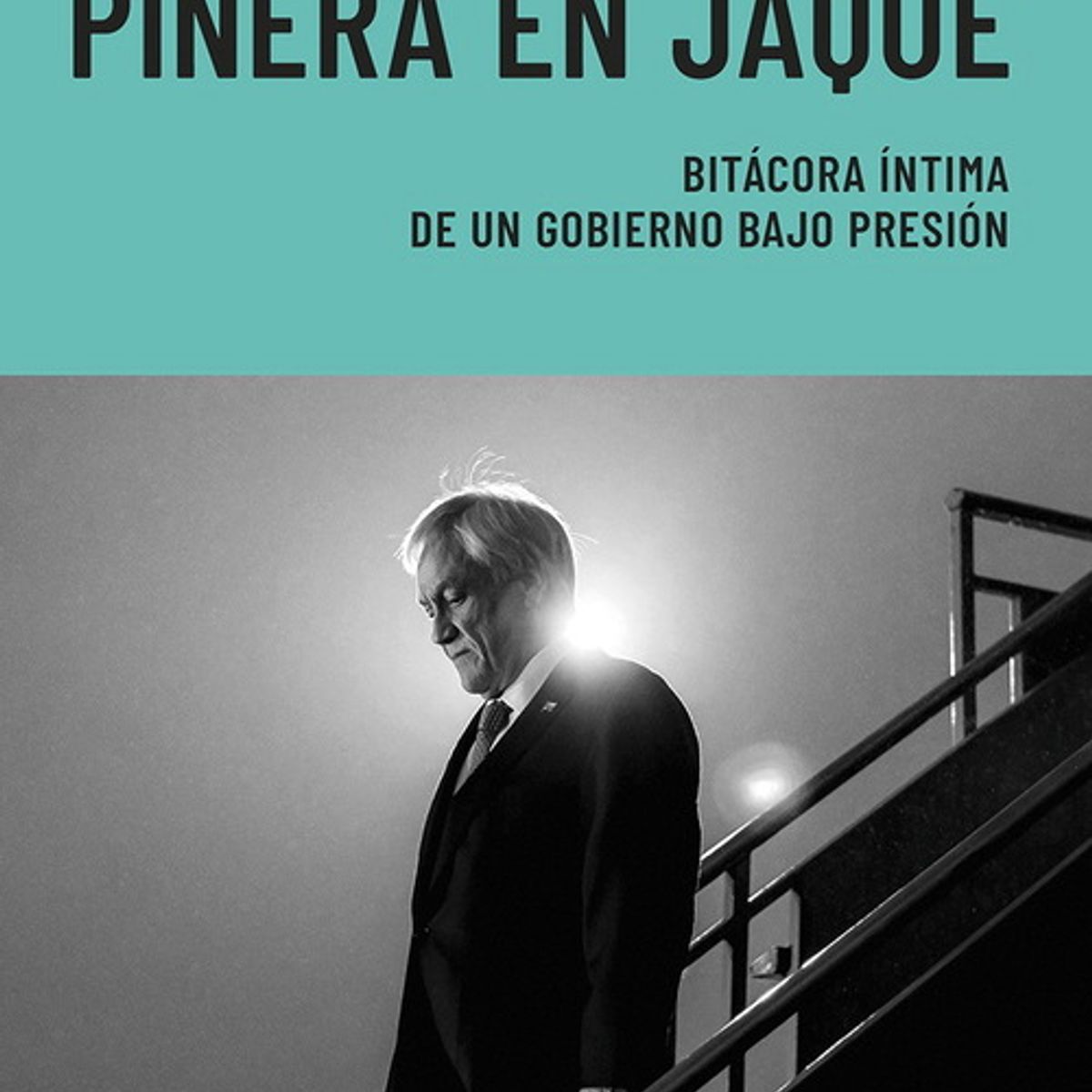 ANTARTICA LIBROS - Piñera En Jaque