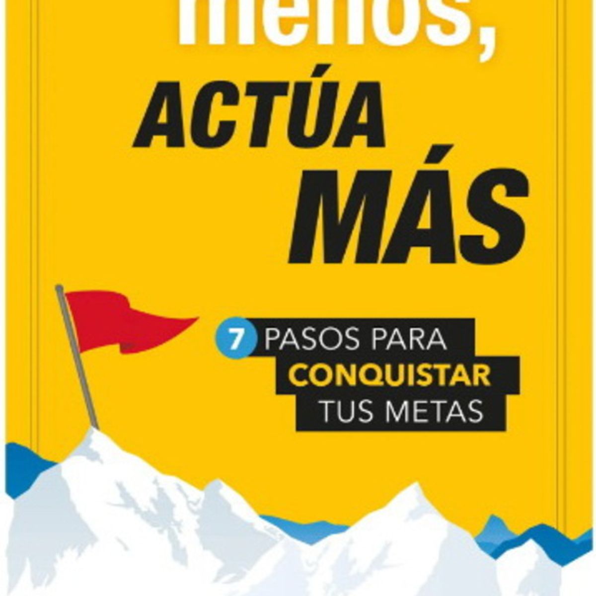ANTARTICA LIBROS - Habla Menos Actua Mas