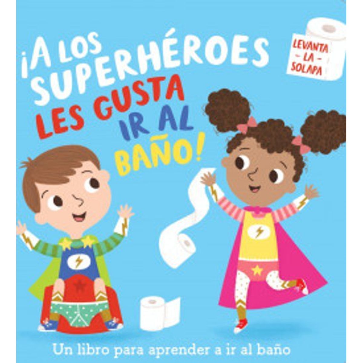 ANTARTICA LIBROS - ¡A LOS SUPERHEROES LES GUSTA IR AL BAÑO