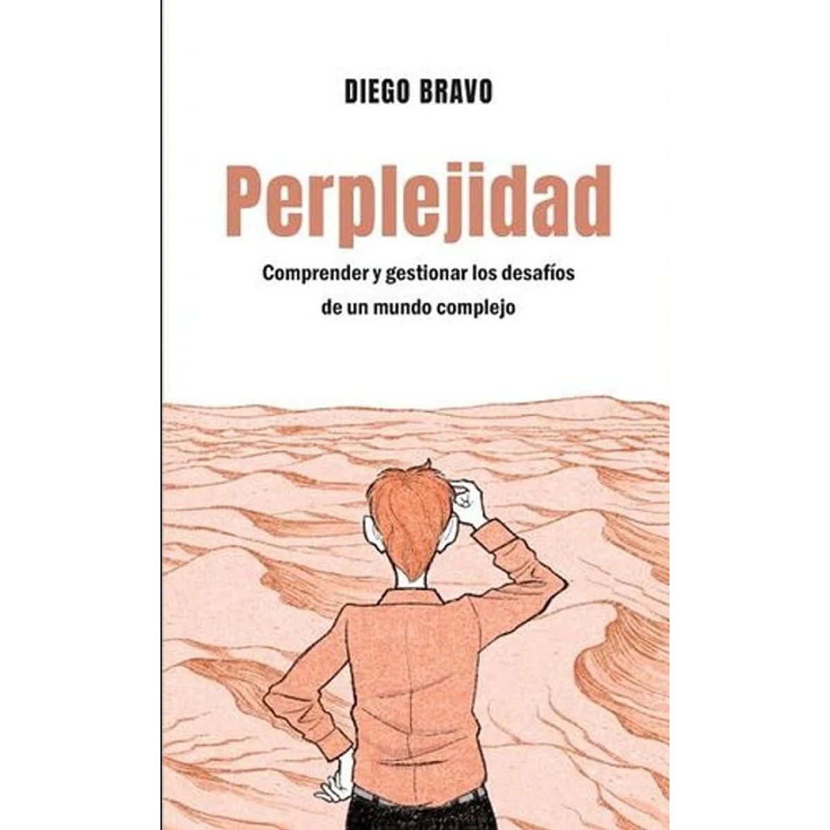 ANTARTICA LIBROS - Perplejidad Comprender Y Gestionar Los Desafios De Un Mundo Complejo