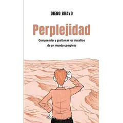 ANTARTICA LIBROS - Perplejidad Comprender Y Gestionar Los Desafios De Un Mundo Complejo