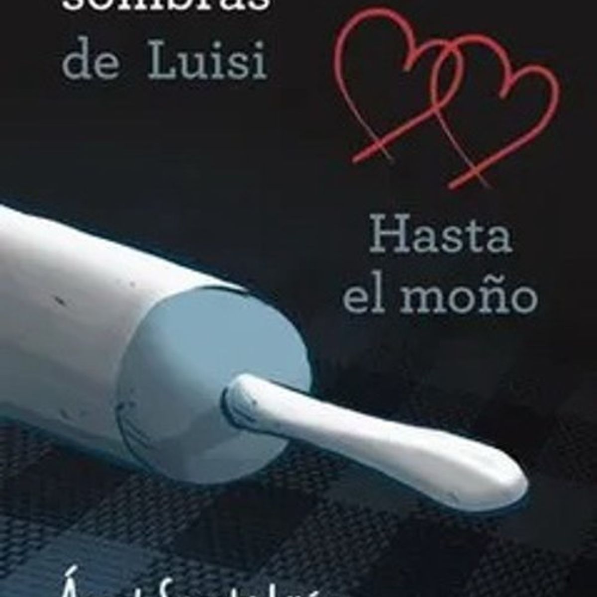 ANTARTICA LIBROS - 50 Sombras De Luisi Hasta El Moño