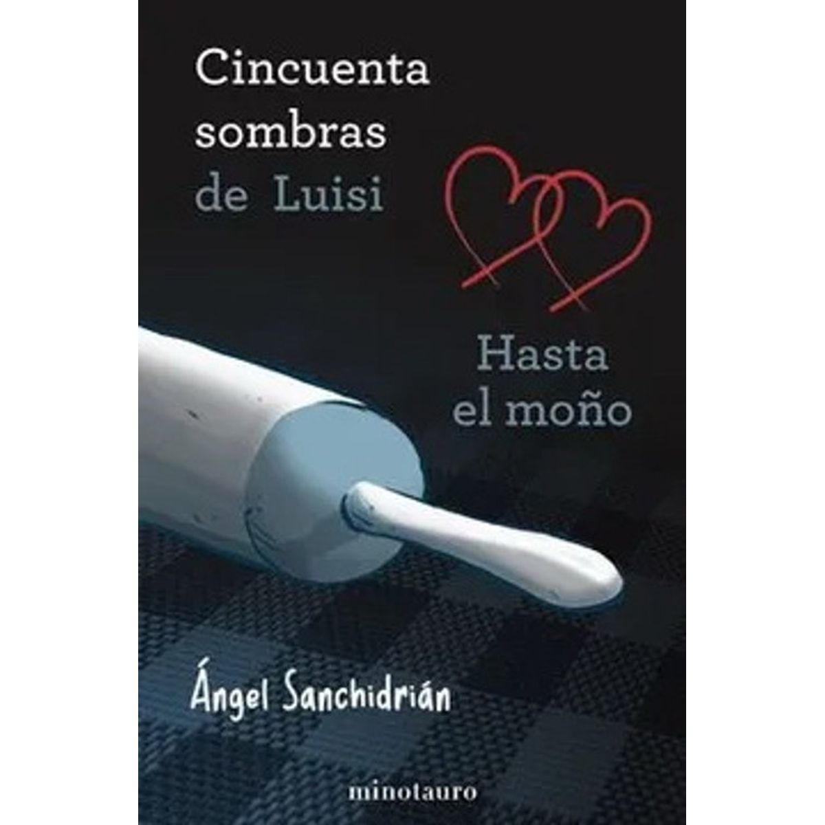 ANTARTICA LIBROS - 50 Sombras De Luisi Hasta El Moño
