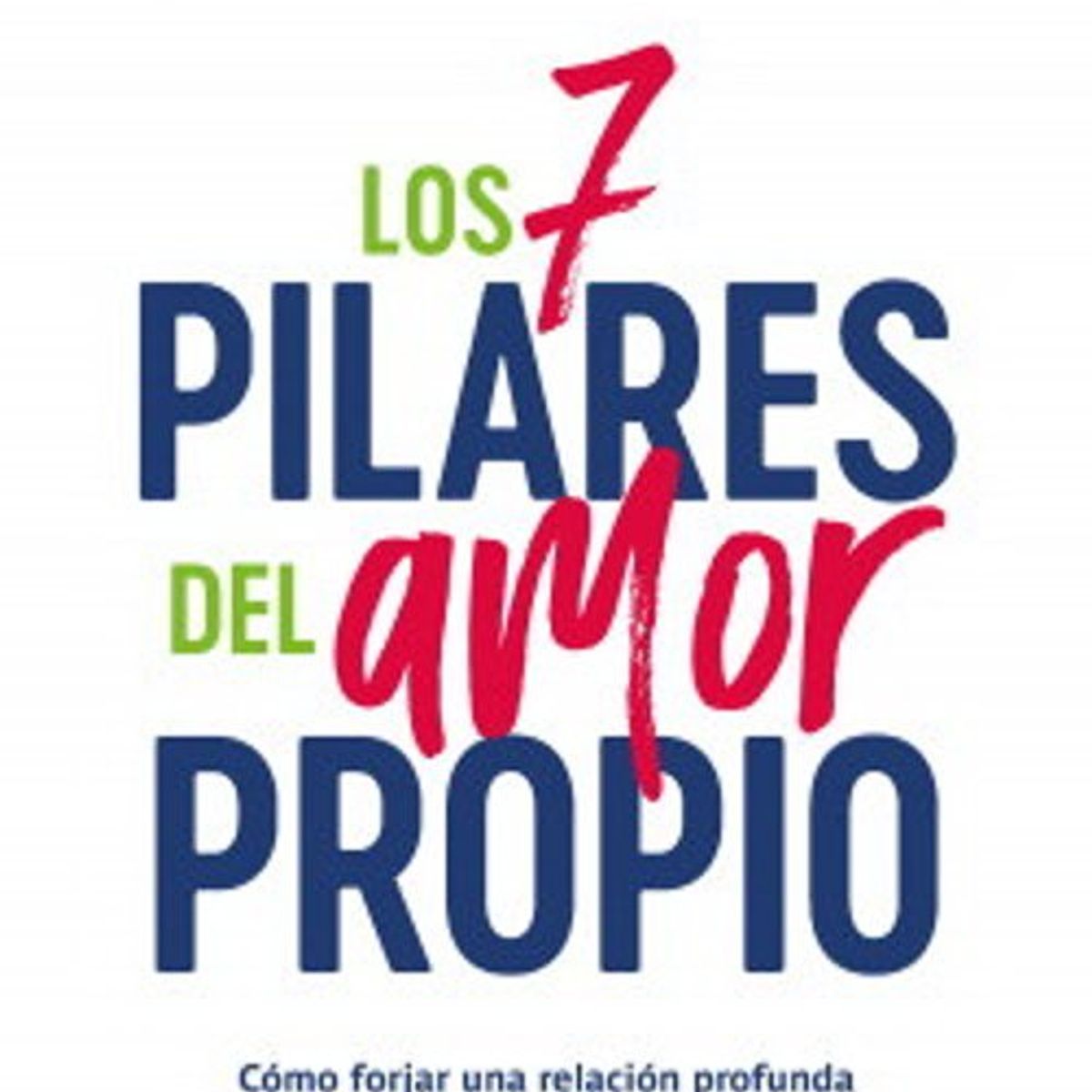 ANTARTICA LIBROS - Los 7 Pilares Del Amor Propio