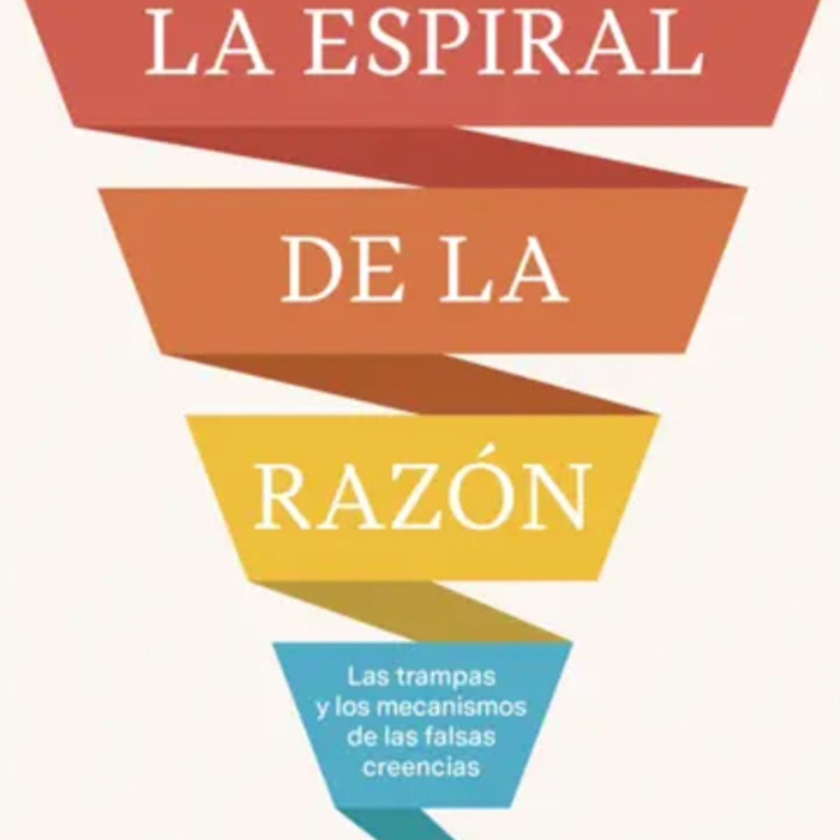 ANTARTICA LIBROS - La Espiral De La Razon