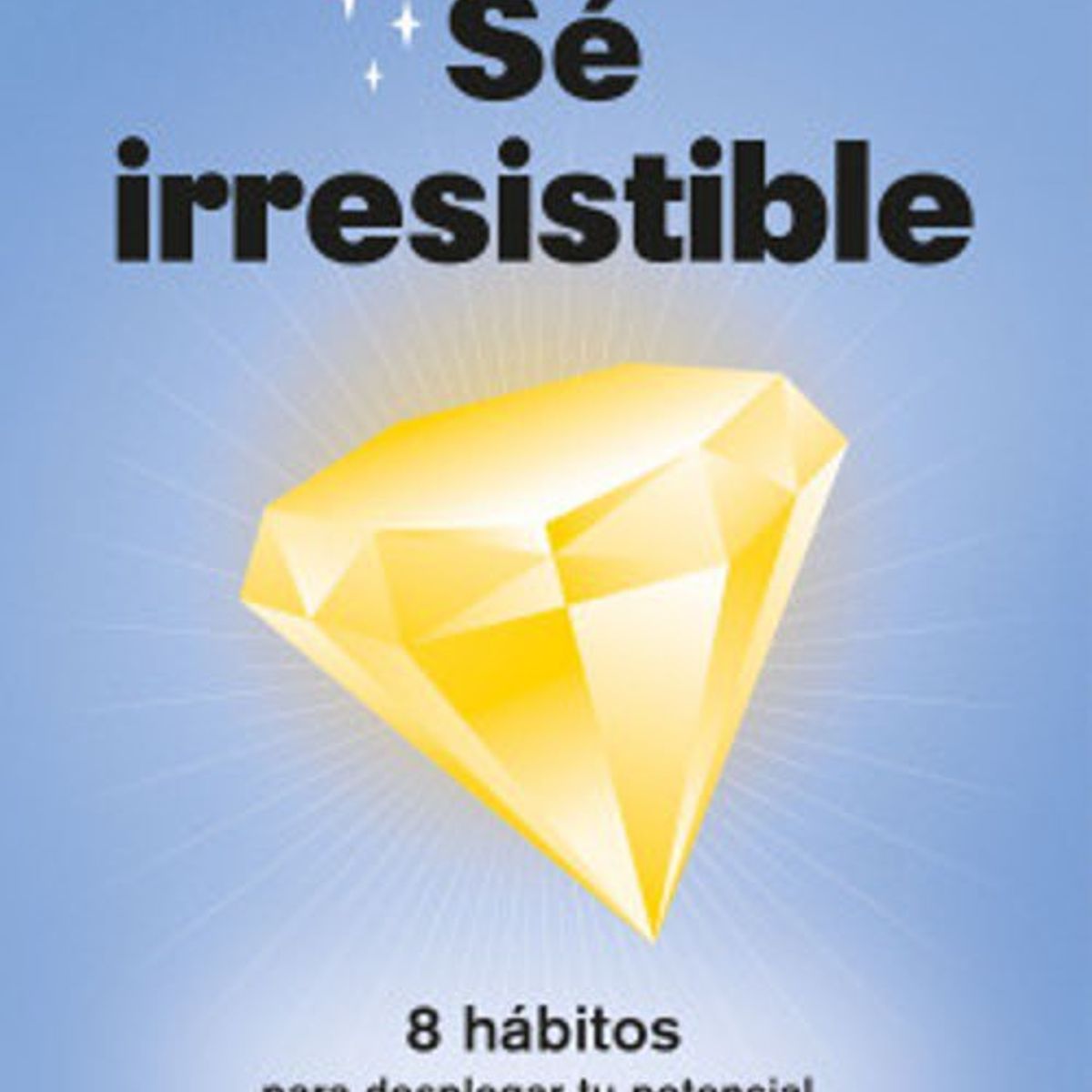 ANTARTICA LIBROS - SE IRRESISTIBLE