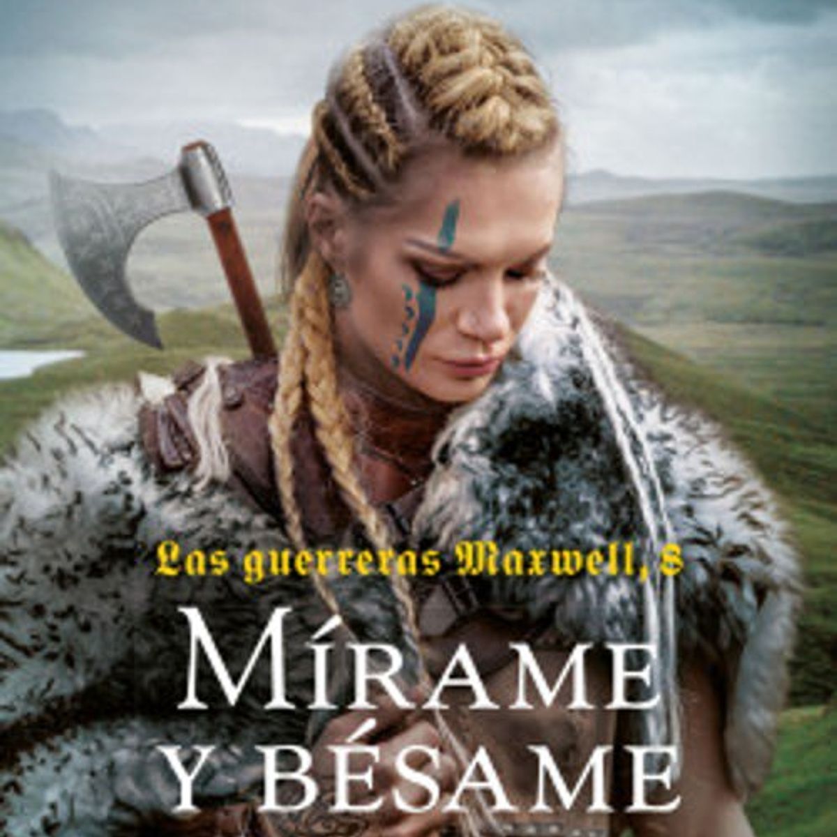 ANTARTICA LIBROS - Mirame Y Besame Las Guerreras Maxwell 8