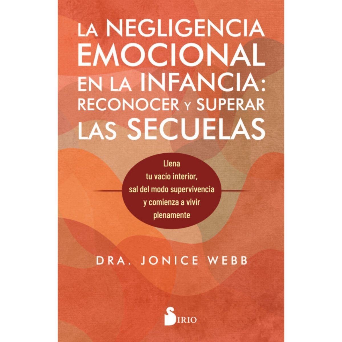 SIRIO EDITORIAL - La negligencia emocional en la infancia