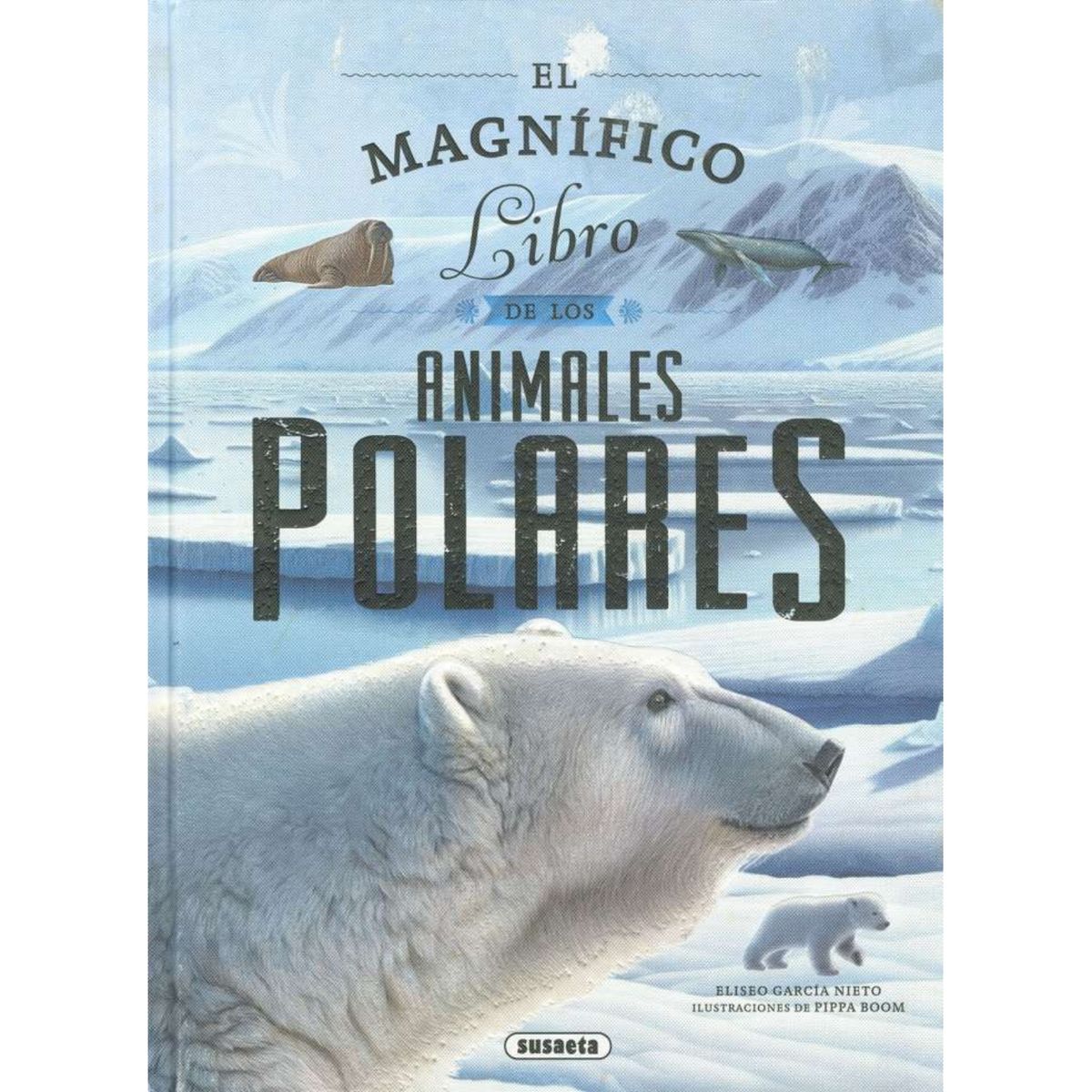 SUSAETA - El magnífico libro de los animales polares