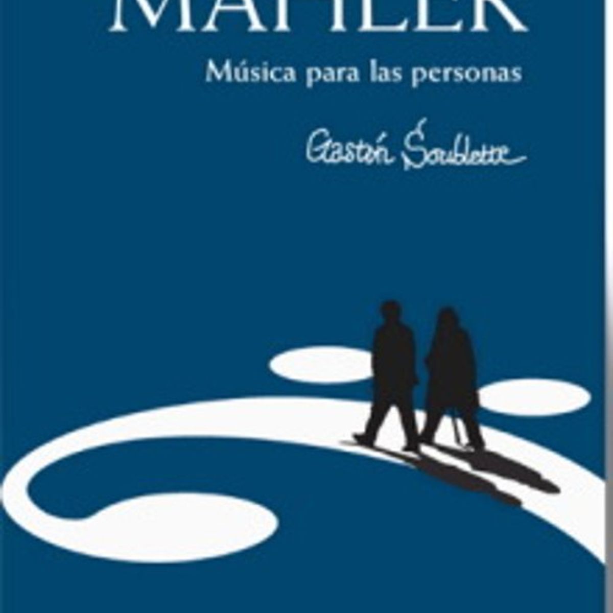 ANTARTICA LIBROS - Mahler Musica Para Las Personas