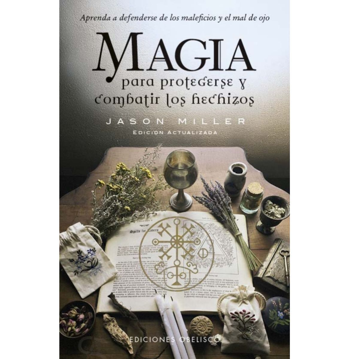 EDICIONES OBELISCO - Magia para protegerse y combatir los hechizos