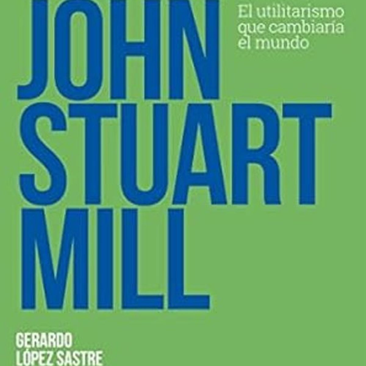 ANTARTICA LIBROS - John Stuart Mill