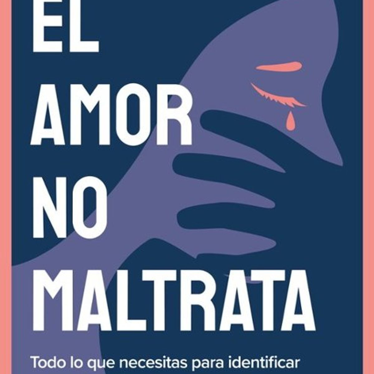ANTARTICA LIBROS - El Amor No Maltrata