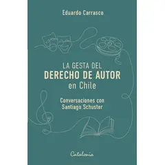ANTARTICA LIBROS - La Gesta Del Derecho De Autor En Chile