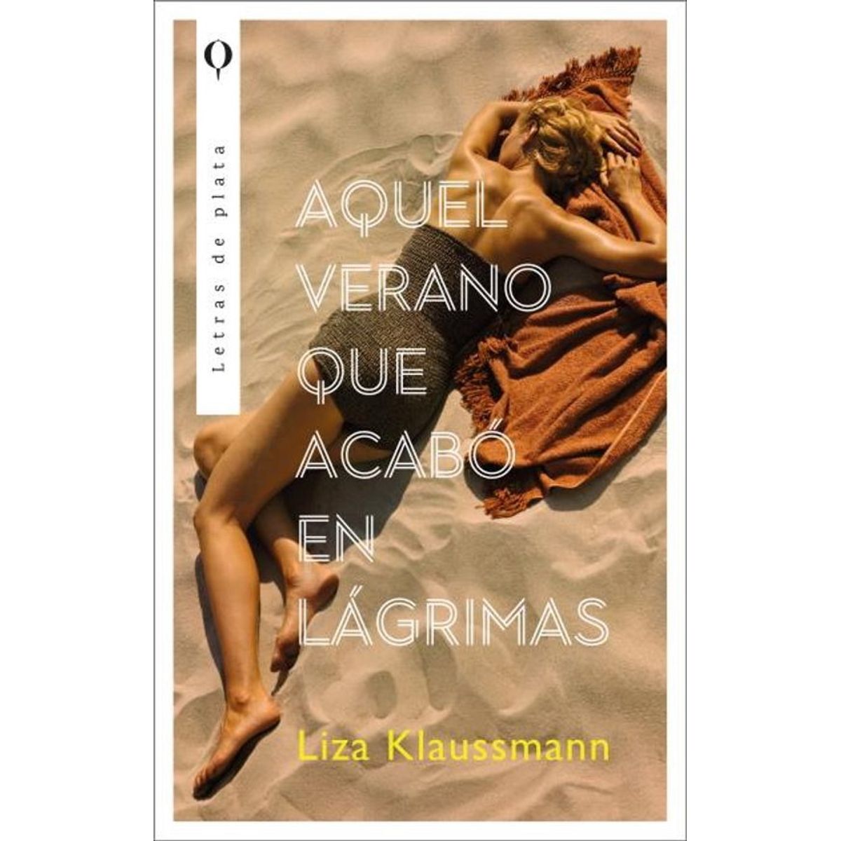 ANTARTICA LIBROS - Aquel Verano Que Acabo En Lagrimas