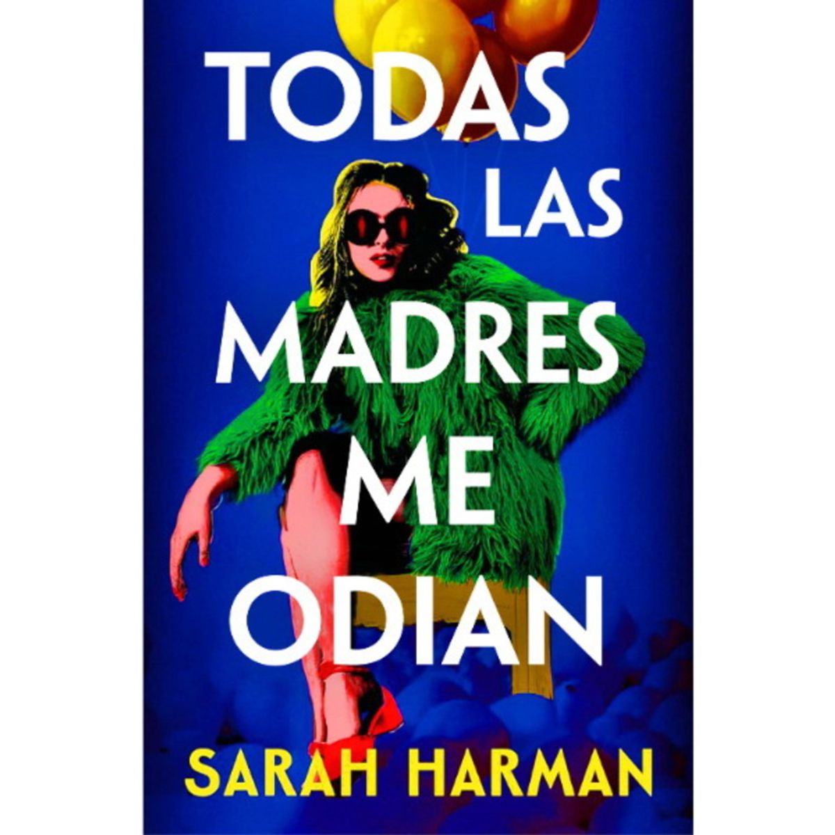 ANTARTICA LIBROS - Todas Las Madres Me Odian