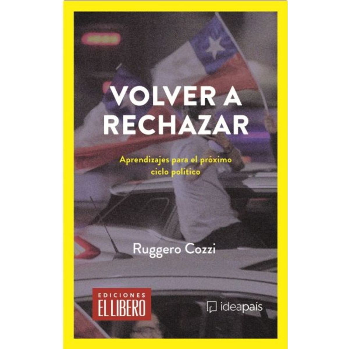 ANTARTICA LIBROS - Volver A Rechazar Aprendizajes Para El Proximo Ciclo Politico