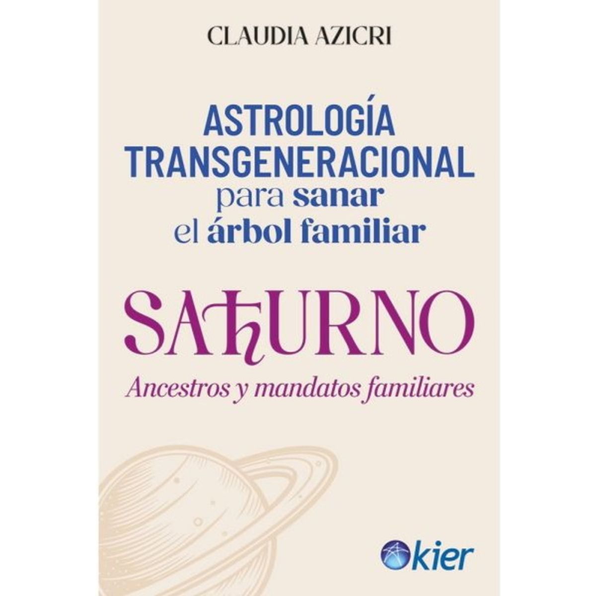 ANTARTICA LIBROS - Saturno Ancestros Y Mandatos Familiares