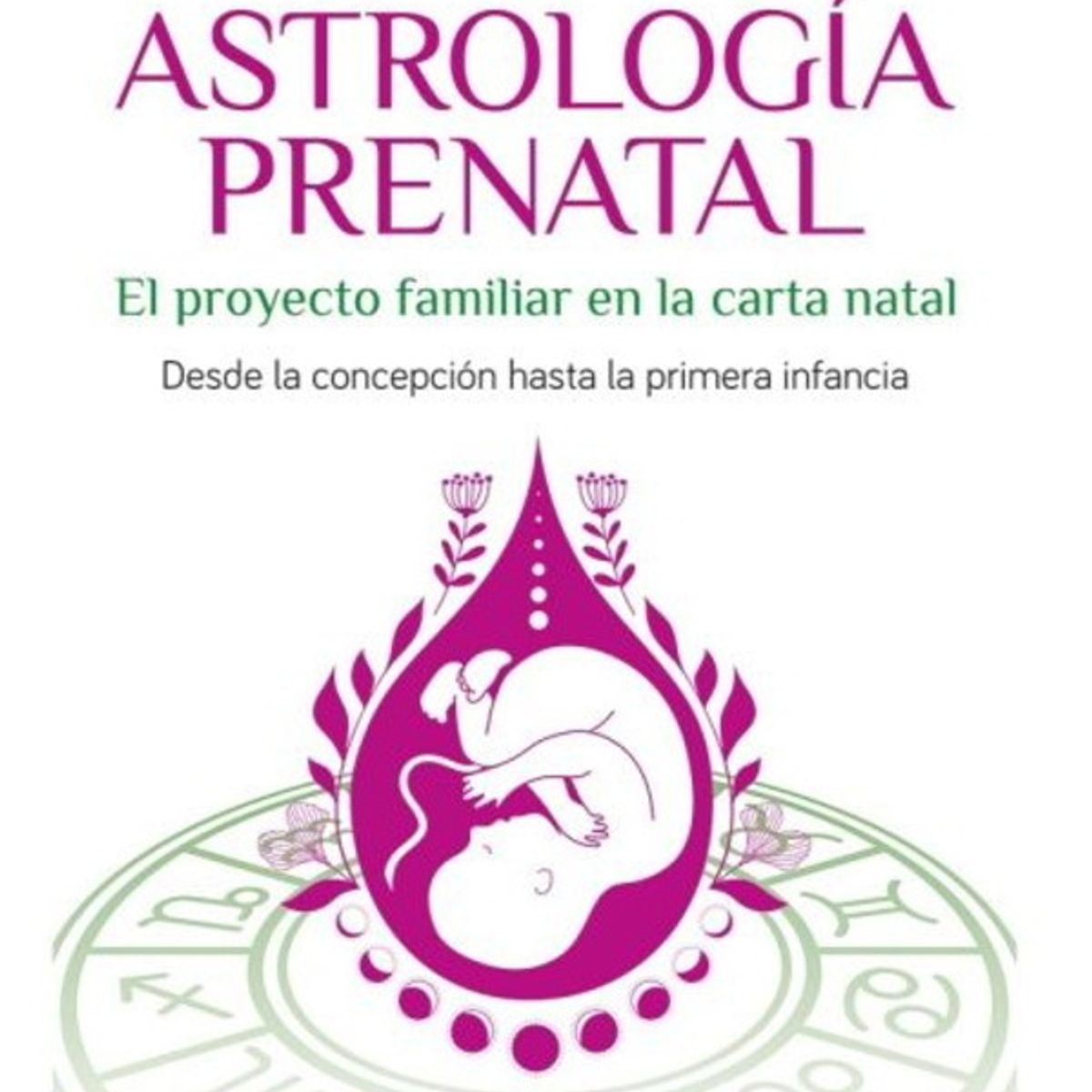 ANTARTICA LIBROS - Astrologia Prenatal El Proyecto Familia