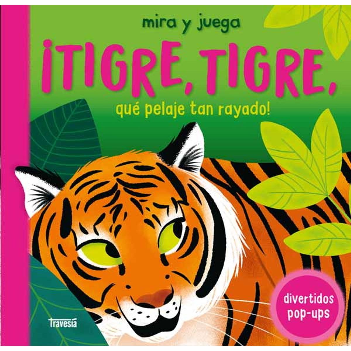 ANTARTICA LIBROS - ¡Tigre Tigre Que Pelaje Tan Rayado